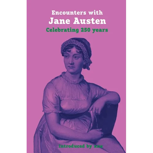 Encounters with Jane Austen: Celebrating 250 years - Paperback