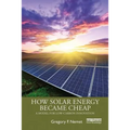 How Solar Energy Became Cheap: A Model for Low-Carbon Innovation - Paperback