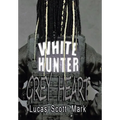 White Hunter Grey Heart - Hardcover
