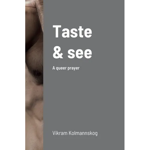 Taste and see: A queer prayer - Hardcover