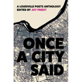 Once a City Said: A Louisville Poets Anthology - Paperback