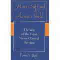 Moses's Staff and Aeneas's Shield: The Way of the Torah Versus Classical Heroism - Paperback