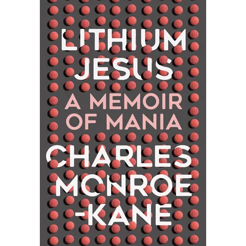 Lithium Jesus: A Memoir of Mania - Hardcover