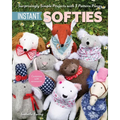 Instant Softies: Surprisingly Simple Projects with 3 Pattern Pieces - Paperback