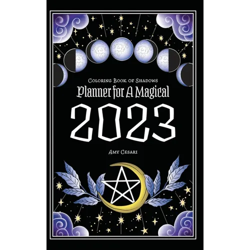 Coloring Book of Shadows: Planner for a Magical 2023 - Hardcover