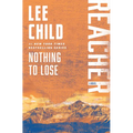 Nothing to Lose: A Reacher Novel - Paperback