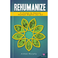Rehumanize: A Vision to Secure Human Rights for All - Paperback