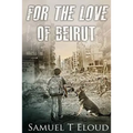 For the Love of Beirut - Paperback