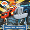 Get Ready Books #3: Play Fair, Crusher (Blaze and the Monster Machines) - Paperback