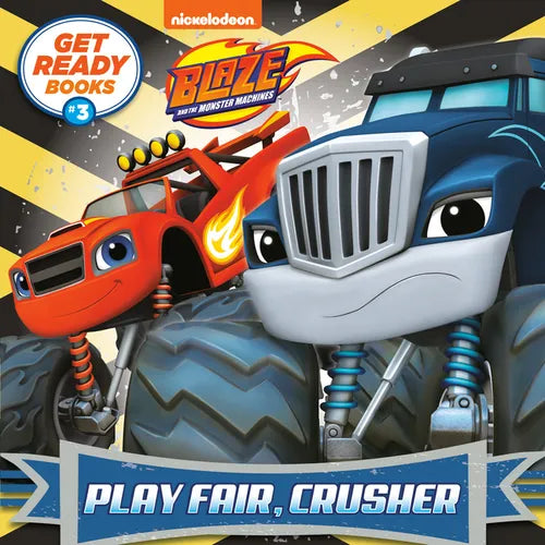Get Ready Books #3: Play Fair, Crusher (Blaze and the Monster Machines) - Paperback