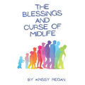 The Blessings and Curse of Midlife - Paperback