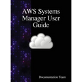 AWS Systems Manager User Guide - Hardcover
