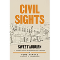 Civil Sights: Sweet Auburn, a Journey Through Atlanta's National Treasure - Paperback
