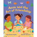 Anzu and the Art of Friendship - Hardcover