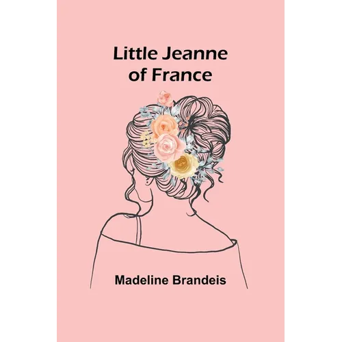 Little Jeanne of France - Paperback