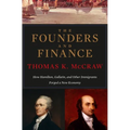 Founders and Finance: How Hamilton, Gallatin, and Other Immigrants Forged a New Economy - Paperback