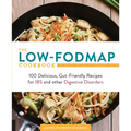 The Low-Fodmap Cookbook: 100 Delicious, Gut-Friendly Recipes for Ibs and Other Digestive Disorders - Paperback