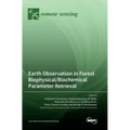 Earth Observation in Forest Biophysical/Biochemical Parameter Retrieval - Hardcover