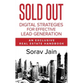 Sold Out: Digital Strategies for Effective Lead Generation: An Exclusive Real Estate Handbook - Paperback