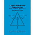 Volume III Clinical and Medical Hypnotherapy: Hypnoanesthesia, Pain Control, and Improved Health - Paperback