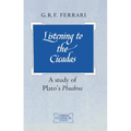 Listening to the Cicadas: A Study of Plato's Phaedrus - Paperback