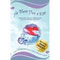 He Blew Her a Kiss: Communications from Loved Ones Who Have Passed - Paperback