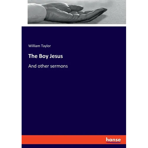 The Boy Jesus: And other sermons - Paperback