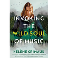 Invoking the Wild Soul of Music - Paperback