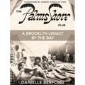 The Palms Shore Club: A Brooklyn Legacy by the Bay - Hardcover