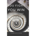 You Fight You Win: A Quick Guide to the Importance of the Pause - Hardcover