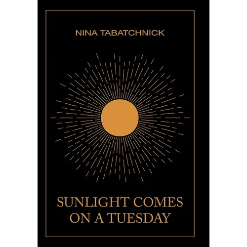 Sunlight Comes on a Tuesday - Hardcover