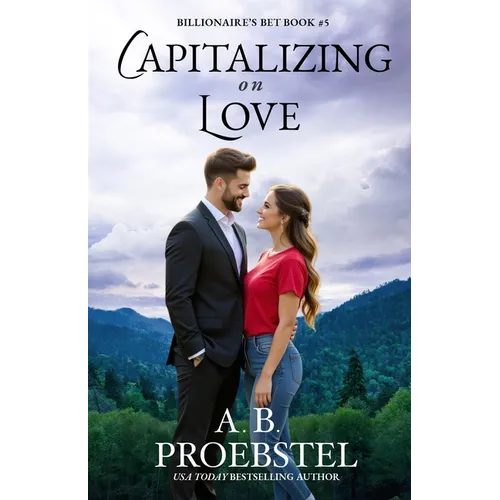 Capitalizing on Love: A Sweet Contemporary Romance - Paperback