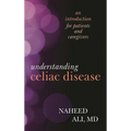 Understanding Celiac Disease: An Introduction for Patients and Caregivers - Hardcover