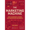 The Marketing Machine: How to Engineer Profitable, Effective Marketing for Your Small Business - Paperback