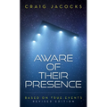 Aware Of Their Presence: Revised Edition, Based On True Events - Paperback
