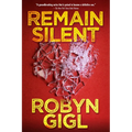 Remain Silent: A Chilling Legal Thriller from an Acclaimed Author - Hardcover