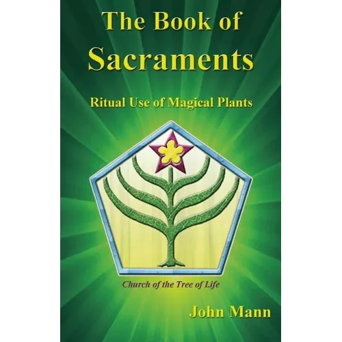 The Book of Sacraments: Ritual Use of Magical Plants - Paperback