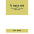 The American Indian; an introduction to the anthropology of the New World - Paperback