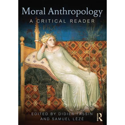 Moral Anthropology: A Critical Reader - Paperback