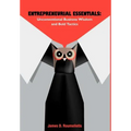 Entrepreneurial Essentials: Unconventional Business Wisdom and Bold Tactics - Hardcover