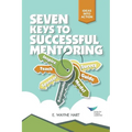 Seven Keys to Successful Mentoring - Paperback