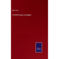 The Wild Flowers of England - Hardcover