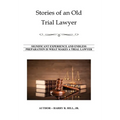 Stories of an Old Trial Lawyer - Hardcover
