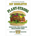 Plant-Strong: Discover the World's Healthiest Diet--With 150 Engine 2 Recipes - Paperback