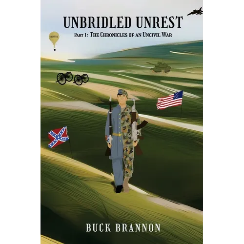 Unbridled Unrest: Part 1: The Chronicles of an Uncivil War - Paperback