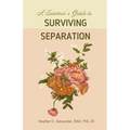 A Survivor's Guide to Surviving Separation - Paperback