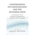 Conversations on Consciousness and the Bicameral Mind: Interviews with Leading Thinkers on Julian Jaynes's Theory - Hardcover