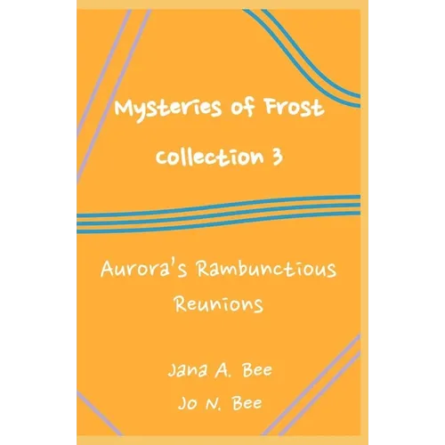 Mysteries of Frost - Collection 3: Aurora's Rambunctious Reunions - Paperback