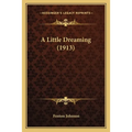 A Little Dreaming (1913) - Paperback