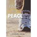 Pace to Peace: Finding Inner Rest in a World of Unrest - Paperback